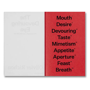 The Devouring Eye : Photography And the Mouth - Olivier Richon